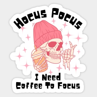 Hocus Pocus I Need Coffee to Focus Sticker